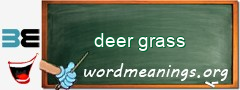 WordMeaning blackboard for deer grass